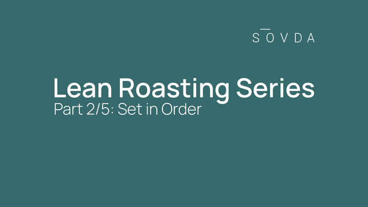 The 5S of Lean Roasting - Step 2 Set in Order