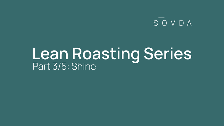 The 5S of Lean Roasting - Step 3 Shine