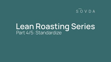 The+5S+of+Lean+Roasting+-+Step+4+Standardize