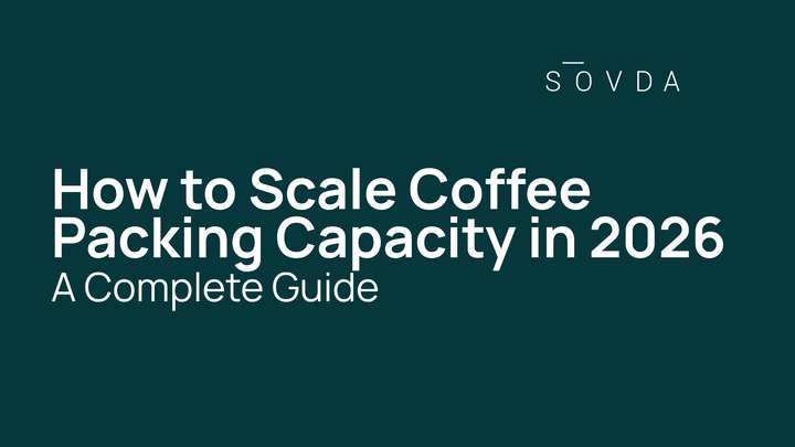 How to Scale Coffee Packing Capacity in 2026