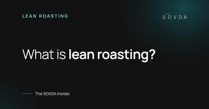 What is lean roasting? – The SOVDA Insider